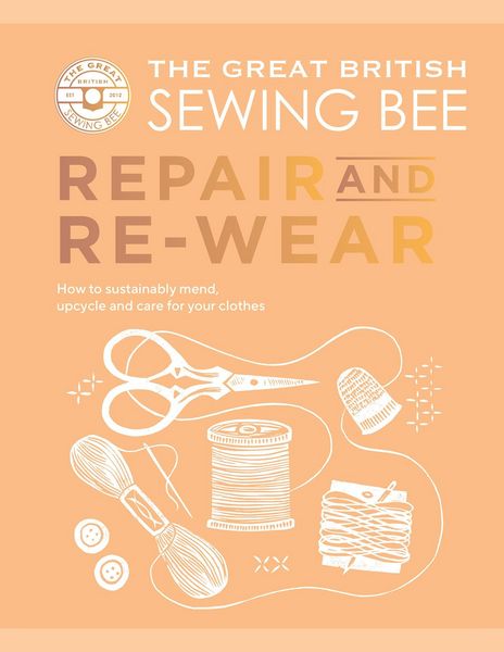 Produktbild: The Great British Sewing Bee: Repair and Re-wear