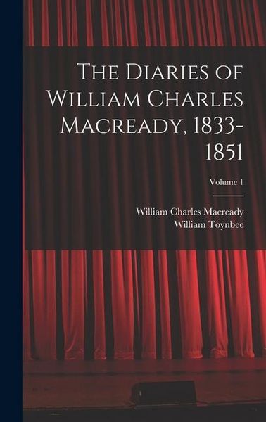 Produktbild: The Diaries of William Charles Macready, 1833-1851; Volume 1