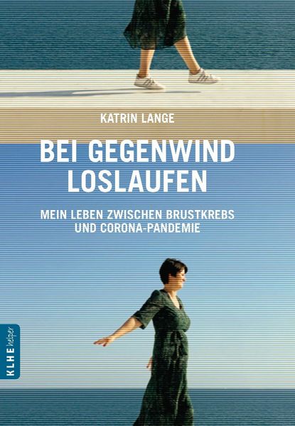 Produktbild: Bei Gegenwind loslaufen - Mein Leben zwischen Brustkrebs und Corona-Pandemie