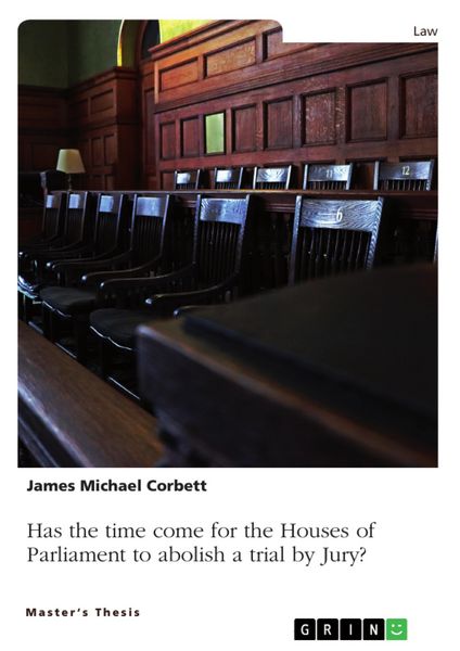 Produktbild: Has the time come for the Houses of Parliament to abolish a trial by Jury, so that all Crown Court trials are heard by a Judge alone?