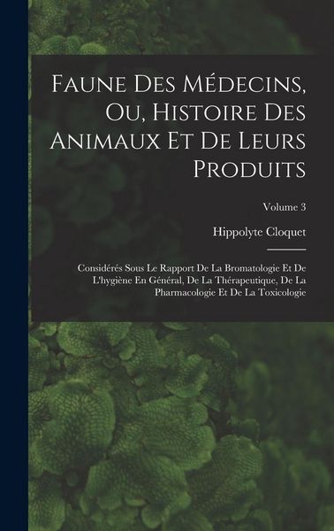 Produktbild: Faune Des M&eacute;decins, Ou, Histoire Des Animaux Et De Leurs Produits