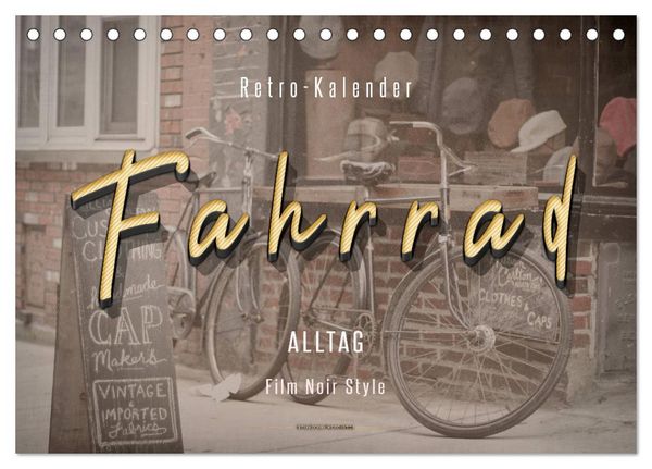 Produktbild: Fahrrad Alltag - Film Noir Style (Tischkalender 2026 DIN A5 quer), CALVENDO Monatskalender