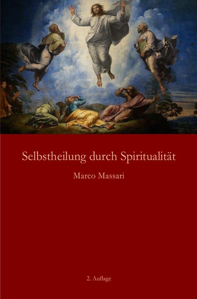 Selbstheilung durch Spiritualität, Taschenbuch von Marco Massari, Epubli, 978-3-7375-9370-0