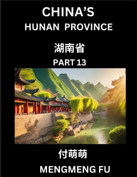Produktbild: China's Hunan Province (Part 13)- Learn Chinese Characters, Words, Phrases with Chinese Names, Surnames and Geography