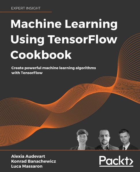 Produktbild: Machine Learning Using TensorFlow Cookbook
