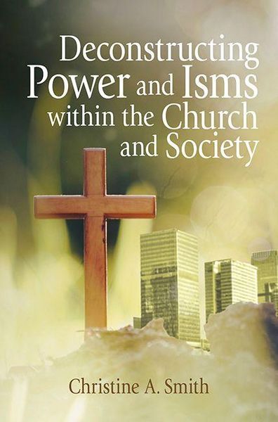 Produktbild: Deconstructing Power and Isms Within the Church and Society