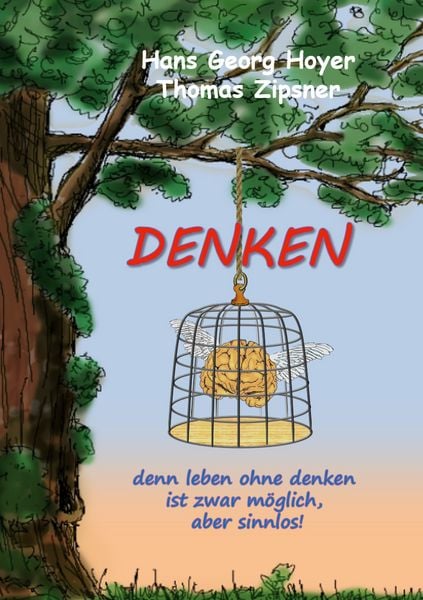 Denken, Taschenbuch von Hans Georg Hoyer , Thomas Zipsner, BoD – Books on Demand, 9783756230075