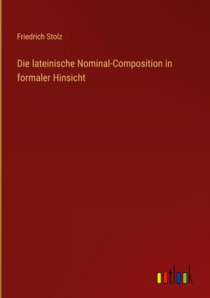 Produktbild: Die lateinische Nominal-Composition in formaler Hinsicht