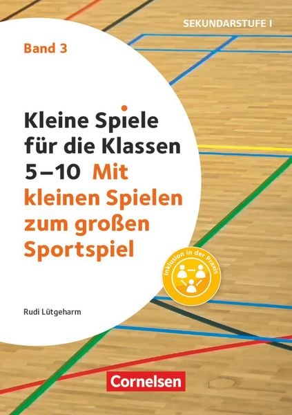 Kleine Spiele für die Kl. 5-10 3/Mit kleinen Spielen, Taschenbuch von Rudi Lütgeharm, Cornelsen Pädagogik, 9783589150328