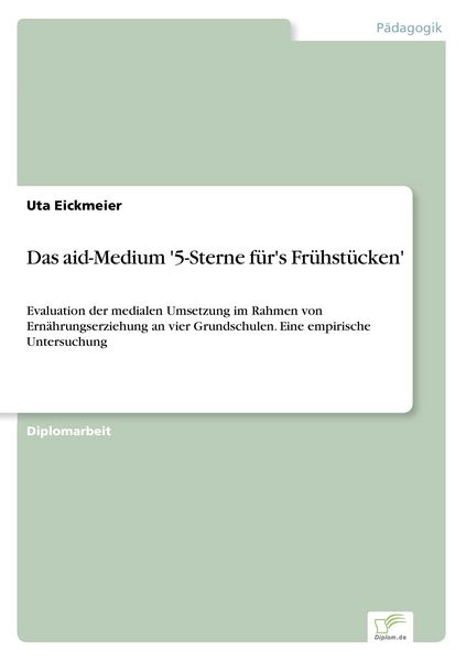 Das aid-Medium '5-Sterne für's Frühstücken'; Taschenbuch von Uta Eickmeier, GRIN, 9783838697260