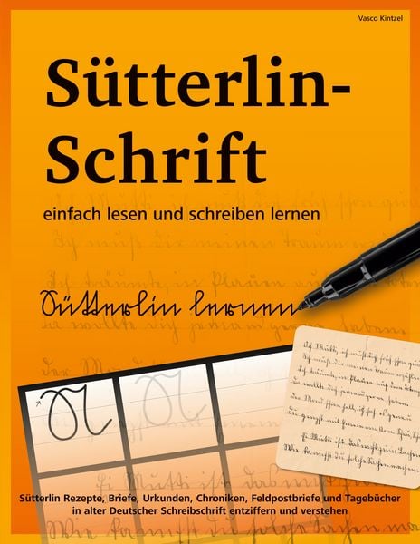 Sütterlin-Schrift einfach lesen und schreiben lernen, Taschenbuch von Vasco Kintzel, BoD – Books on Demand, 978-3-7557-1752-2