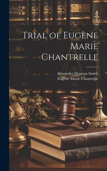 Produktbild: Trial of Eug&egrave;ne Marie Chantrelle