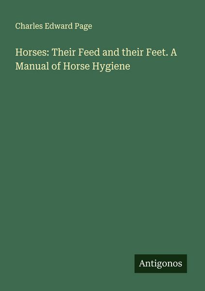 Produktbild: Horses: Their Feed and their Feet. A Manual of Horse Hygiene