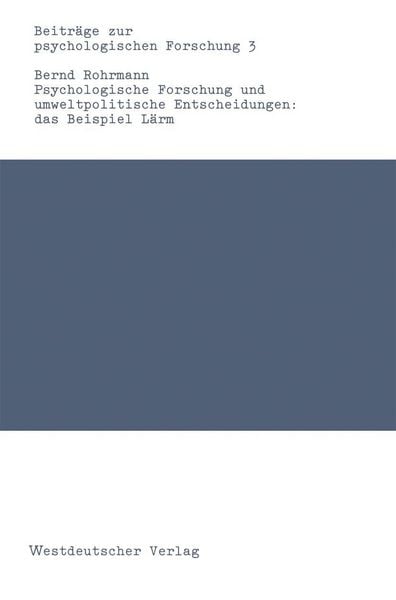 Produktbild: Psychologische Forschung und umweltpolitische Entscheidungen: das Beispiel L&auml;rm
