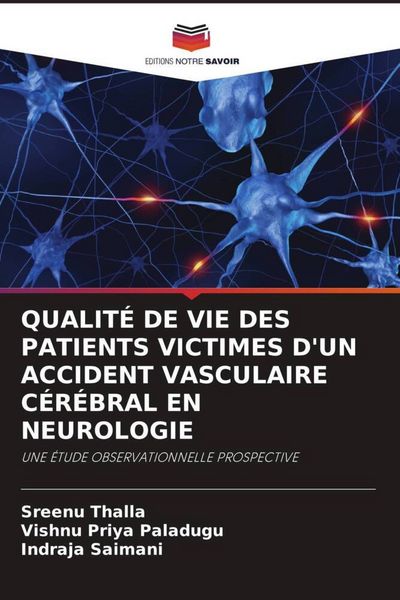 Produktbild: QUALIT&Eacute; DE VIE DES PATIENTS VICTIMES D'UN ACCIDENT VASCULAIRE C&Eacute;R&Eacute;BRAL EN NEUROLOGIE