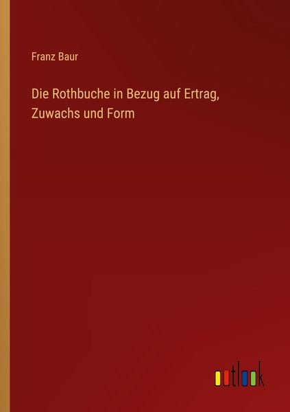 Produktbild: Die Rothbuche in Bezug auf Ertrag, Zuwachs und Form