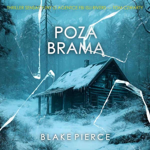 Poza bramą (Thriller sensacyjny o agentce FBI Isli Rivers - Tom czwarty)