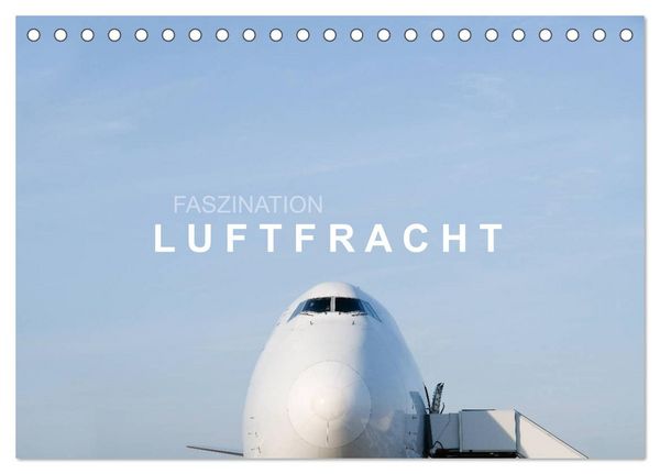 Produktbild: Faszination Luftfracht (Tischkalender 2026 DIN A5 quer), CALVENDO Monatskalender