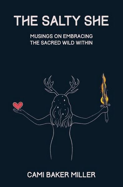 Produktbild: The Salty She: Musings on Embracing the Sacred Wild Within