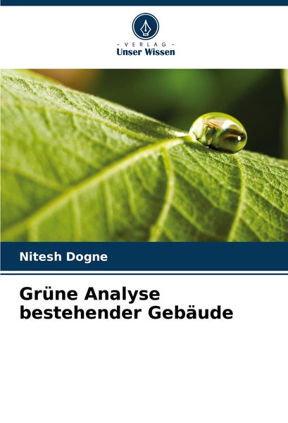 Grüne Analyse bestehender Gebäude, Taschenbuch von Nitesh Dogne, Verlag Unser Wissen, 9786207528332