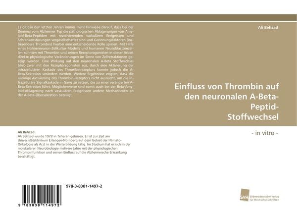 Einfluss von Thrombin auf den neuronalen A-Beta-Peptid- Stoffwechsel, Taschenbuch von Ali Behzad, Südwestdeutscher Verlag für Hochschulschriften,