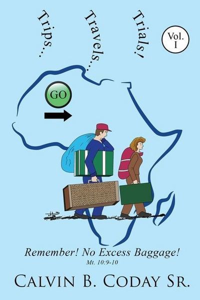 Produktbild: Trips...Travels...Trials!: Remember! No Excess Baggage!: Remember! No Excess Baggage!