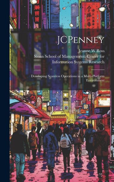 Produktbild: JCPenney: Developing Seamless Operations in a Multi-platform Environment