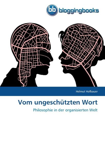 Hofbauer, H: Vom ungeschützten Wort, Taschenbuch von Helmut Hofbauer, Bloggingbooks, 9783841770226