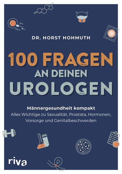 100 Fragen an deinen Urologen, Taschenbuch von med. Horst Hohmuth, Riva, 9783742326263