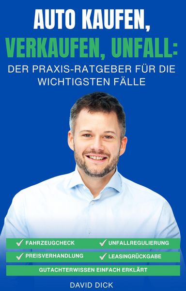 Produktbild: Auto Kaufen, Verkaufen, Unfall: der Praxis-Ratgeber f&uuml;r die Wichtigsten F&auml;lle