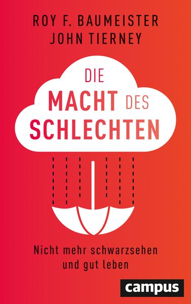 Die Macht des Schlechten, Gebundene Ausgabe von Roy F. Baumeister , John Tierney, Campus, 9783593511672