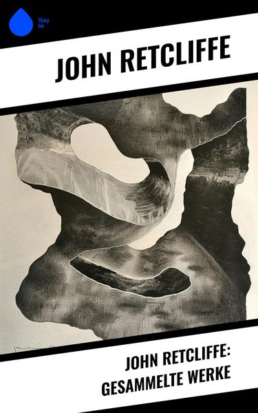 Produktbild: John Retcliffe: Gesammelte Werke