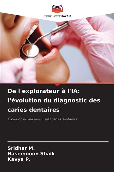 Produktbild: De l'explorateur &agrave; l'IA: l'&eacute;volution du diagnostic des caries dentaires