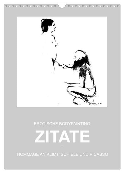 Produktbild: EROTISCHE BODYPAINTING ZITATE - HOMMAGE AN KLIMT, SCHIELE UND PICASSO (Wandkalender 2026 DIN A3 hoch), CALVENDO Monatskalender