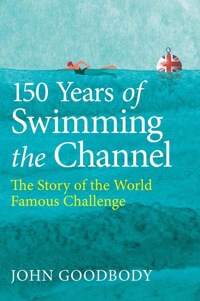 Produktbild: 150 Years of Swimming the Channel