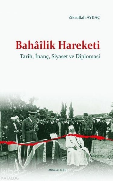 Produktbild: Bahailik Hareketi - Tarih, Inanc, Siyaset ve Diplomasi