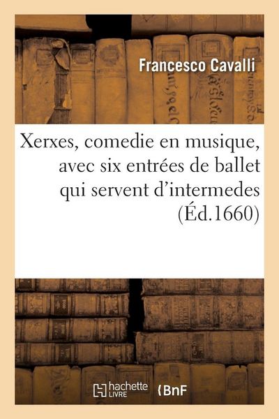 Produktbild: Xerxes, comedie en musique, avec six entr&eacute;es de ballet qui servent d'intermedes