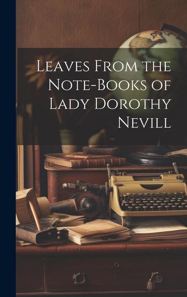 Produktbild: Leaves From the Note-Books of Lady Dorothy Nevill
