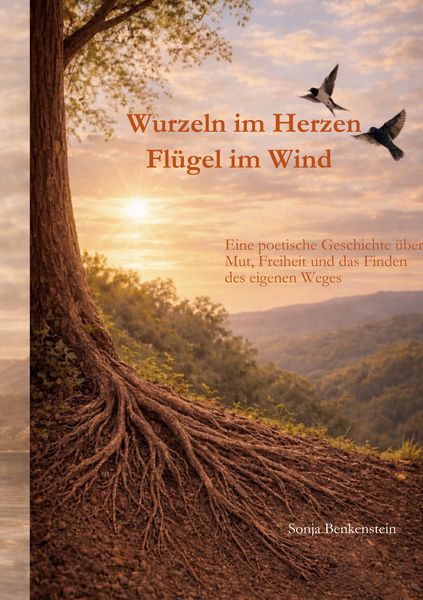 Wurzeln im Herzen, Flügel im Wind, Taschenbuch von Sonja Benkenstein, BoD – Books on Demand, 9783695749119