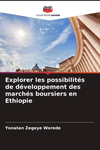Produktbild: Explorer les possibilit&eacute;s de d&eacute;veloppement des march&eacute;s boursiers en Ethiopie