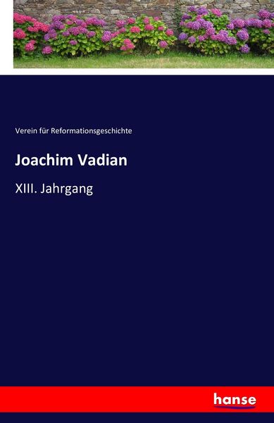 Joachim Vadian, Taschenbuch von Verein für Reformationsgeschichte, Hansebooks, 9783741137839