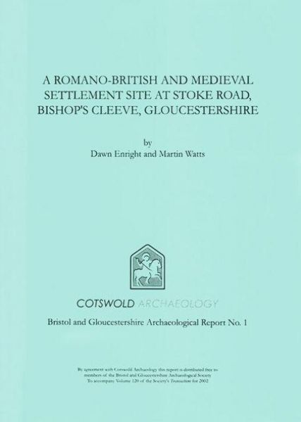Produktbild: A Romano-British and Medieval Settlement Site at Stoke Road, Bishop's Cleeve, Gloucestershire