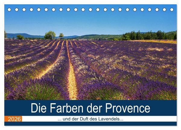 Produktbild: Die Farben der Provence... und der Duft des Lavendels... (Tischkalender 2026 DIN A5 quer), CALVENDO Monatskalender