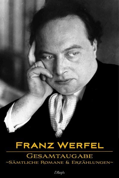 Produktbild: Franz Werfel: Gesamtausgabe - S&auml;mtliche Romane und Erz&auml;hlungen