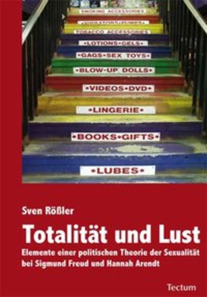 Totalität und Lust, Taschenbuch von Sven Rössler, Tectum Wissenschaftsverlag, 9783828822917