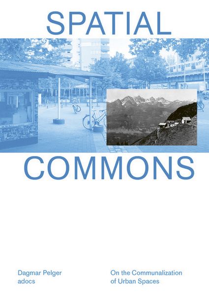 Spatial Commons, Taschenbuch von Dagmar Pelger, Adocs, 978-3-943253-90-0