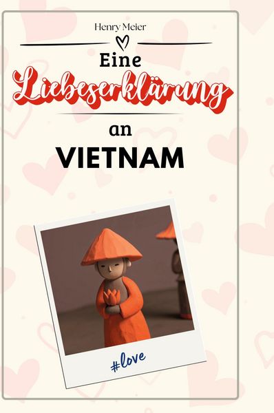 Produktbild: Eine Liebeserkl&auml;rung an Vietnam