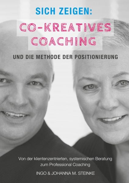 Produktbild: Sich zeigen: Co-kreatives Coaching und die Methode der Positionierung
