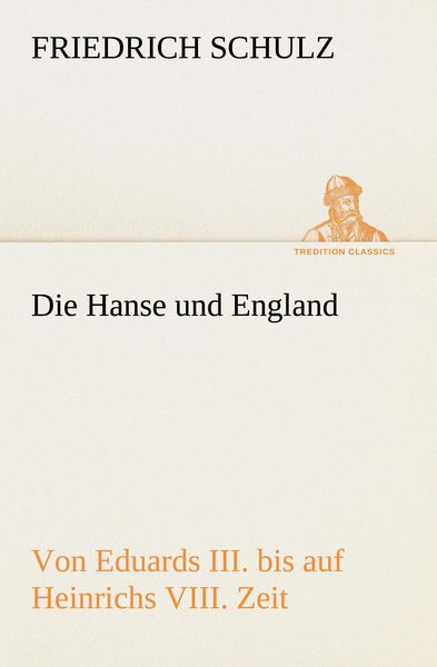 Produktbild: Die Hanse und England von Eduards III. bis auf Heinrichs VIII. Zeit