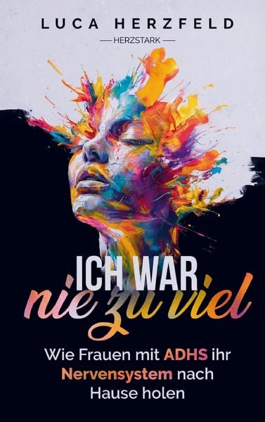 Ich war nie zu viel, Taschenbuch von Luca Herzfeld, Herzstark, 978-94-038-7882-9